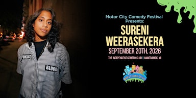 Motor City Comedy Festival Presents: SURENI WEERASEKERA