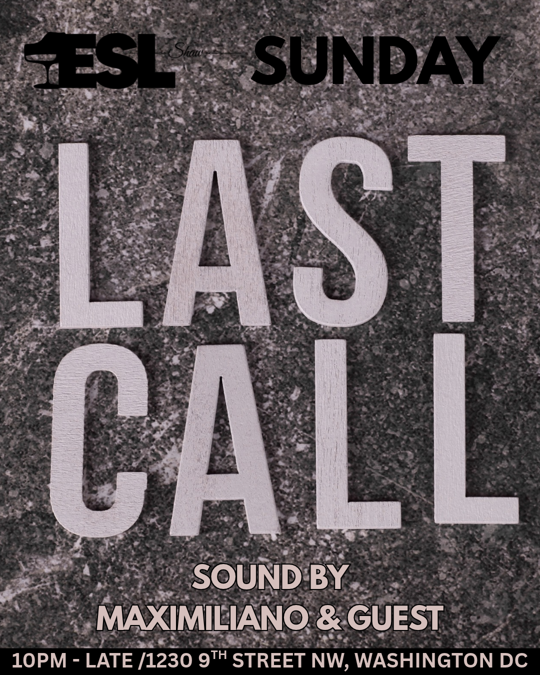 ESL: Last Call Sunday.. Maximiliano & Guest