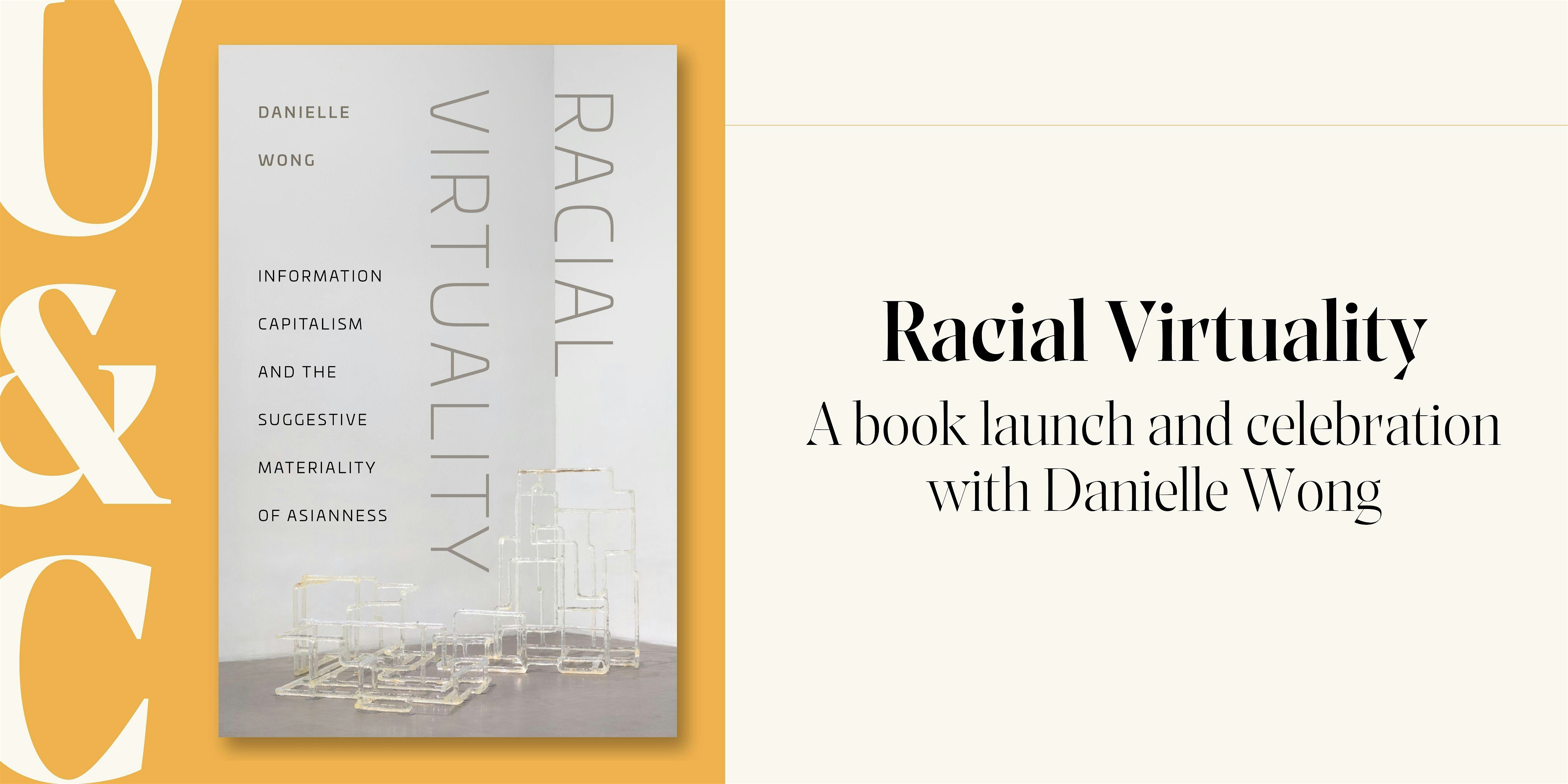 Racial Virtuality: A Book Launch and Celebration with Danielle Wong