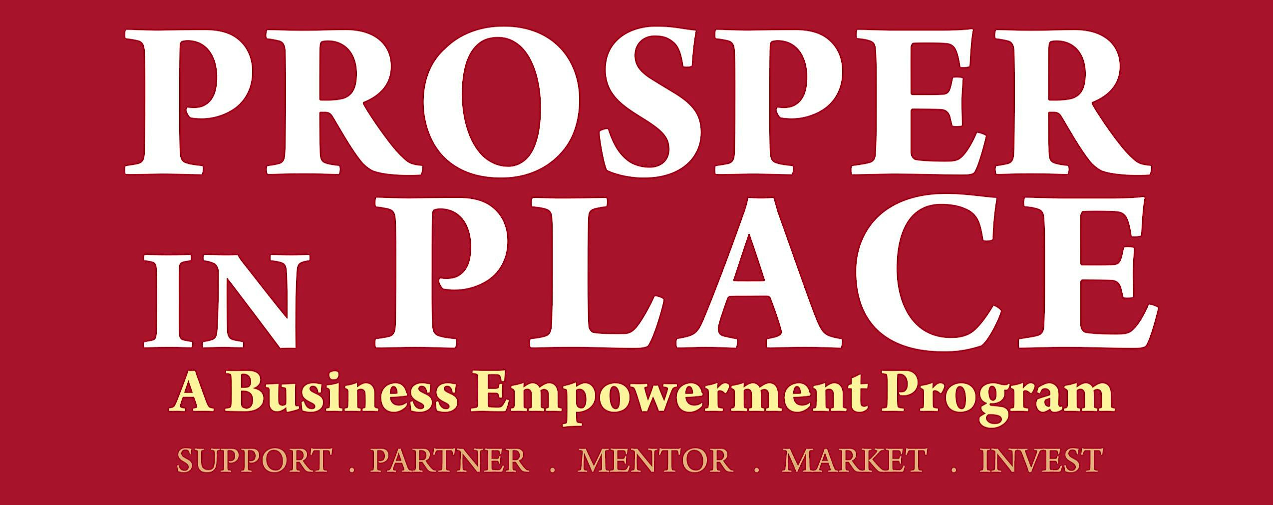 Prosper in Place Business Empowerment Program - Week 9