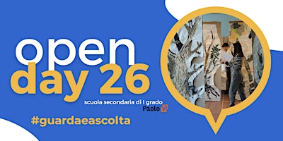 Open Day 2026 - #guardaeascolta -  Scuola Paolo VI