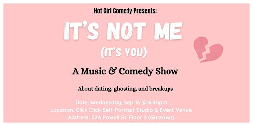 It's Not Me, It's You: A Music & Comedy Show about Dating & Breakups