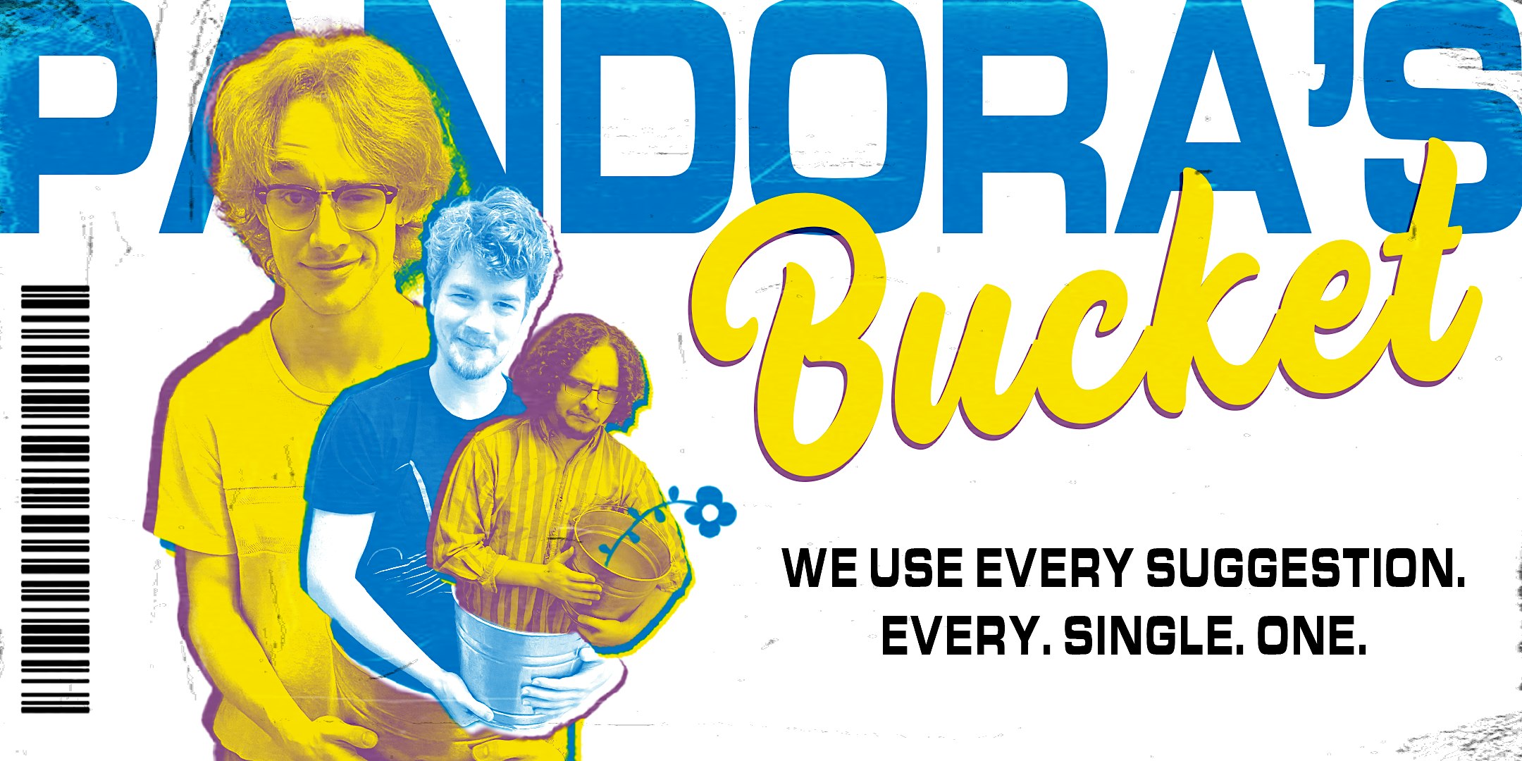 Pandora's Bucket: Improvisers use every suggestion. Every. Single. One.