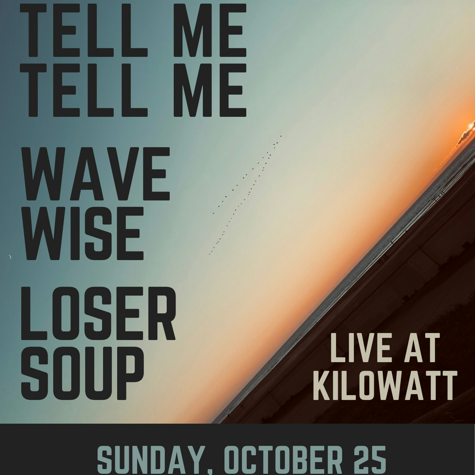 Tell Me Tell Me, Wave Wise and Loser Soup
