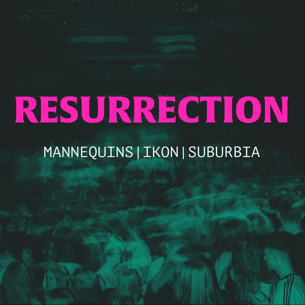 Resurrection: Mannequins, Ikon, Suburbia reunion