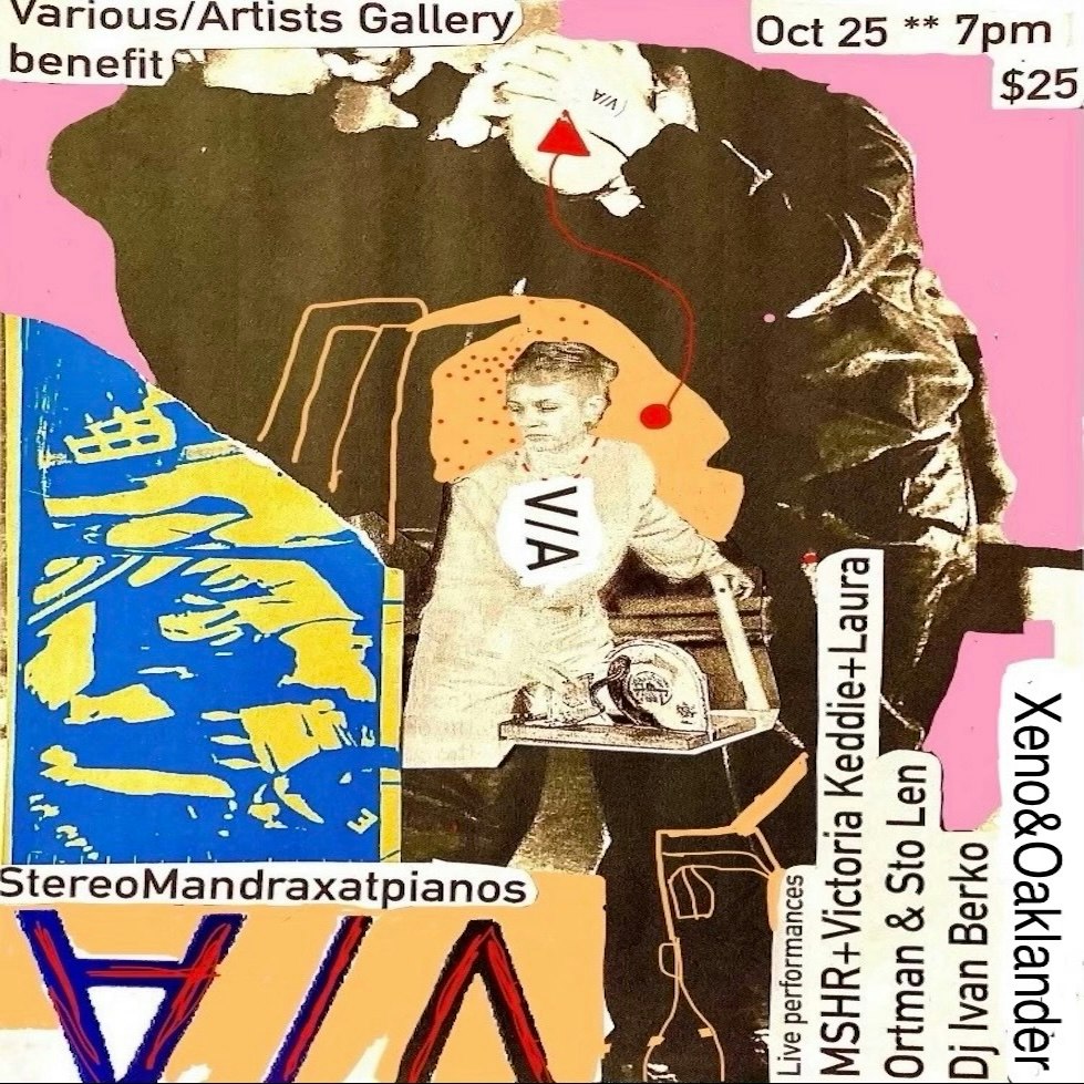 Various Artists Gallery benefit & Stereo Mandrax: Xeno & Oaklander • MSHR • Victoria Keddie • Laura Ortman & sTo Len • Ivan Berko