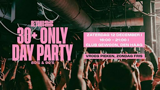 80s & 90s Over 30s Daytime Clubbing - THE HAGUE