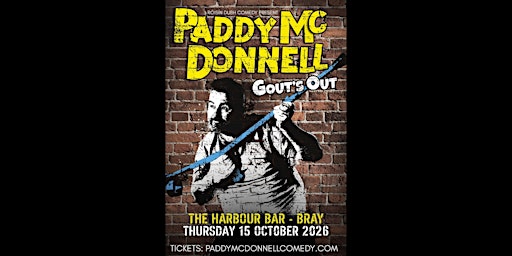 Paddy McDonnell : Gout's Out Tour - Live at The Harbour Bar, Bray