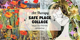 Safe Place Collage - Art Therapy workshop - beginner-friendly
