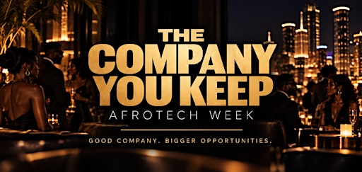 THE COMPANY YOU KEEP | AfroTech Week 2026 | Houston