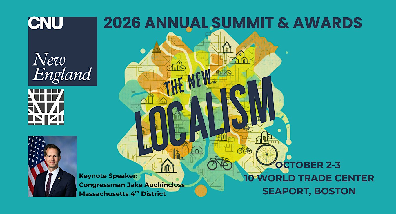 CNU NE Annual Summit and Awards: The New Localism