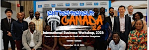 Entrepreneur Canada International Business Workshop 2026, 4th Edition.