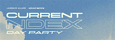 Current Ndex Day Party: Labor Day Weekend