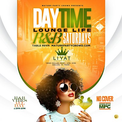 DAYTIME LOUNGE LIFE - R&B SATURDAYS @ LIYAT