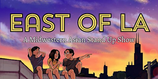 East of LA: A Midwest Asian Comedy Show