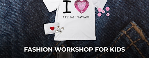 Aeshah Nawabi - Fashion Workshop for Kids DE/ENG