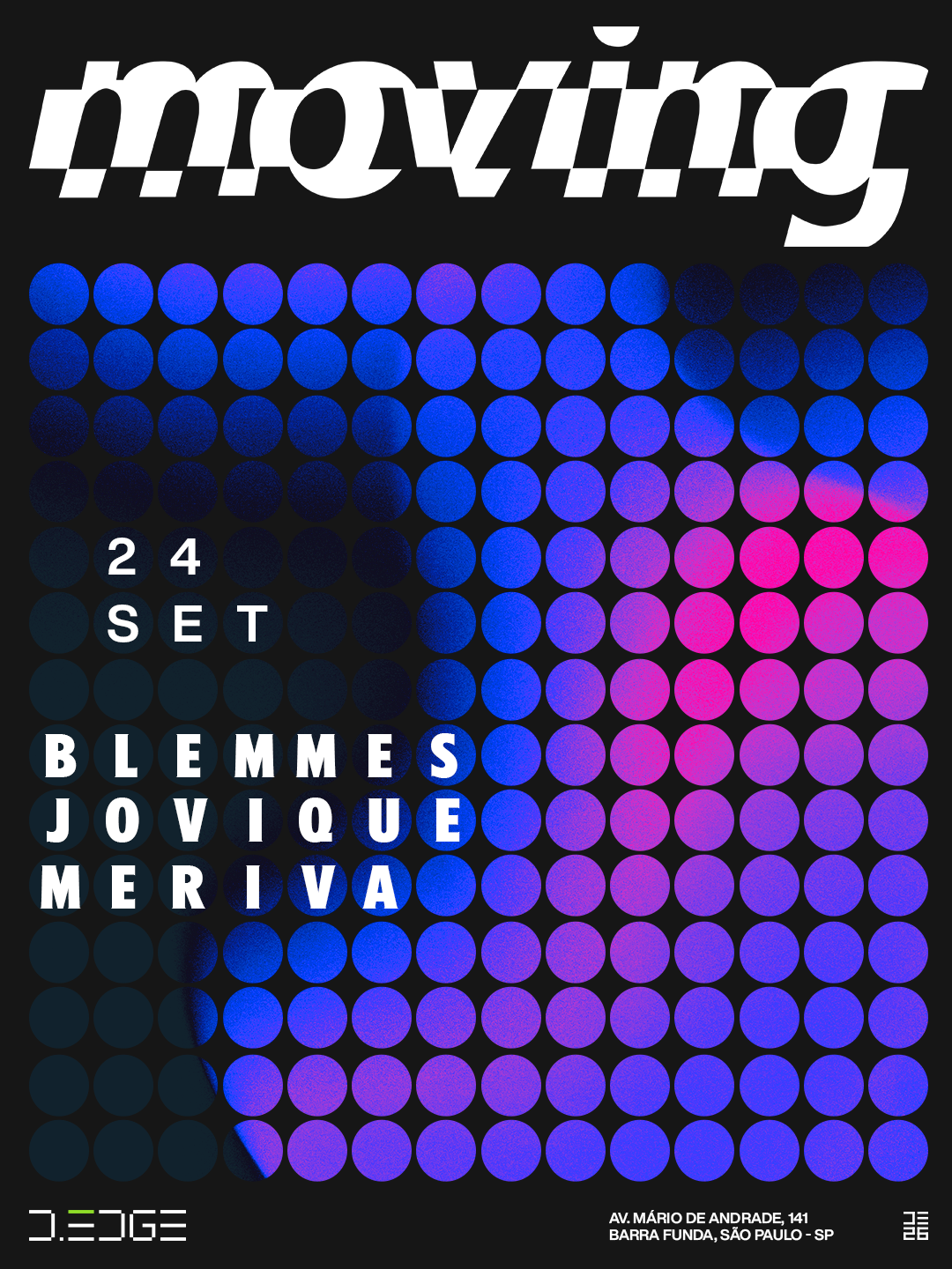 MOVING D-EDGE SP pres.: P2: BLEMMES. JOVIQUE. MERIVA