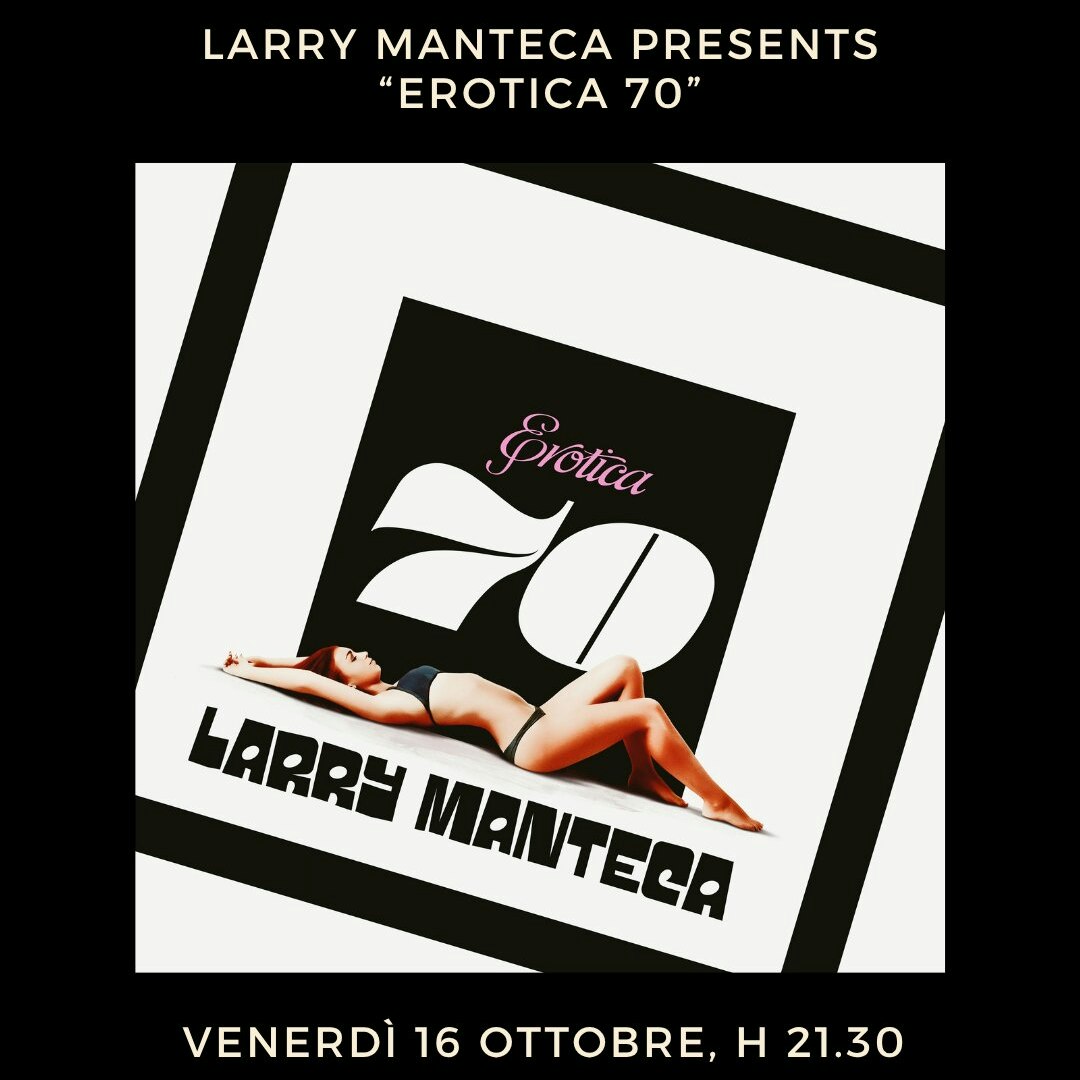 Larry Manteca presents Erotica70