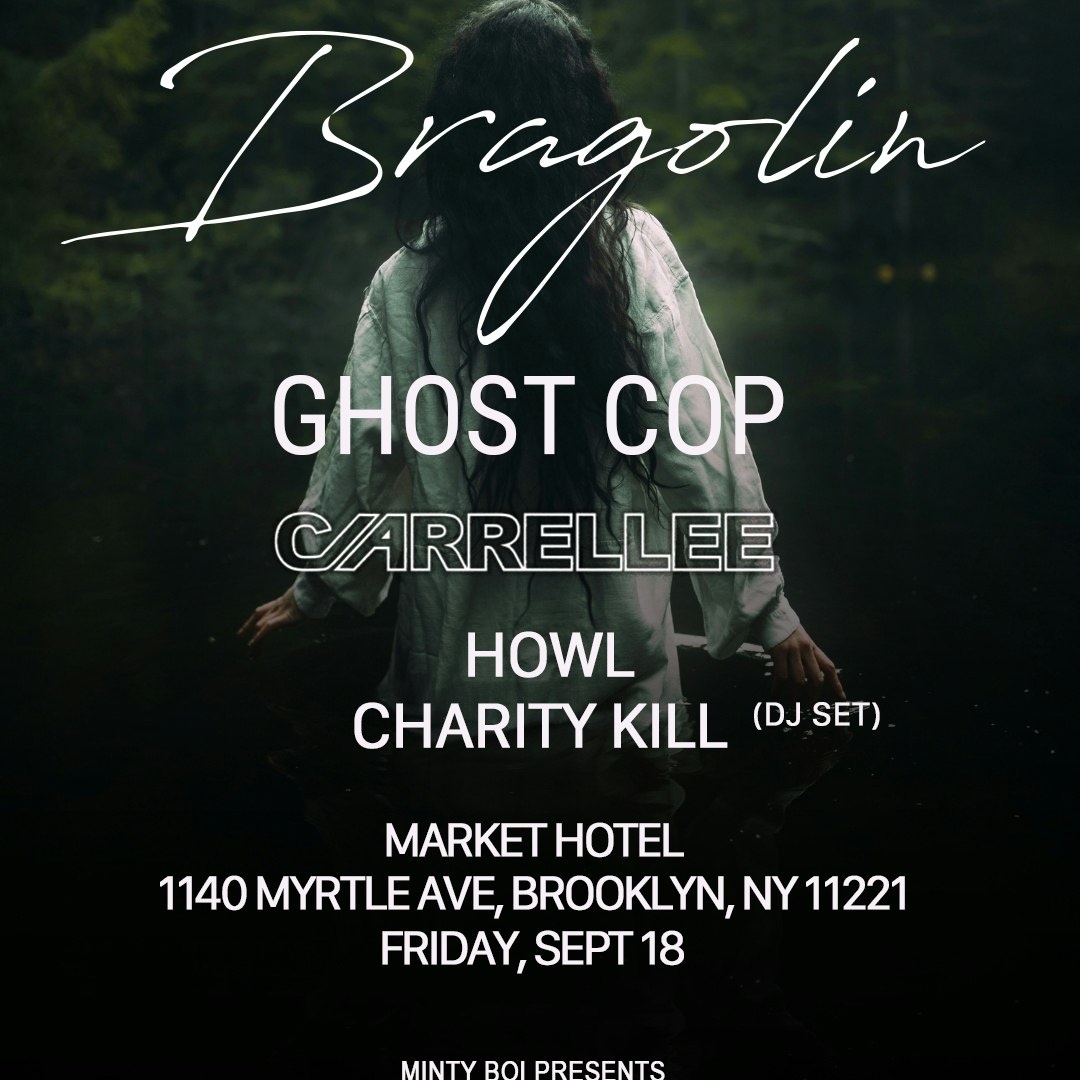Minty Boi Presents: Bragolin Live in NY with Ghost Cop, Carrellee, Howl, and Charity Kill