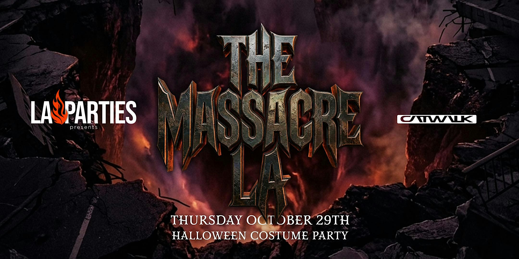 18+THURSDAY THE MASSACRE HALLOWEEN PARTY OCT 29 @CATWALK DTLA  FREE W/RSVP