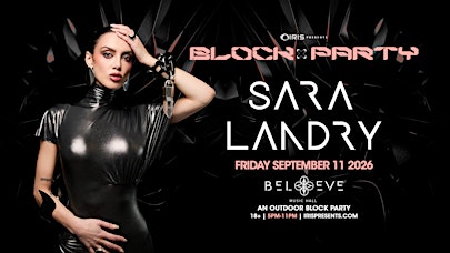 SARA LANDRY Block Party OUTSIDE FESTIVAL @BMH Fri Sept 11 over 90% sold out