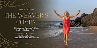 The Weaver’s Coven: Celebrating Women’s Clear Light & Radiant Power