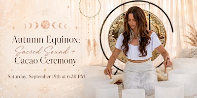 Autumn Equinox: Cacao + Sound Ceremony