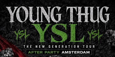 YSL: The New Generation - Young Thug Afterparty | Amsterdam