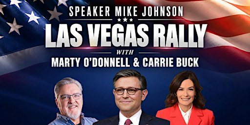 Speaker Mike Johnson Las Vegas Rally with Marty O'Donnell and Carrie Buck