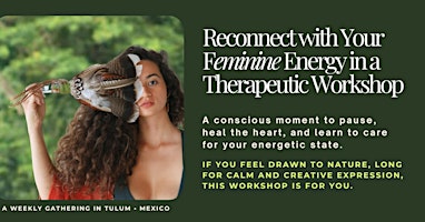 Reconnect with your feminine energy in a Therapeutic Workshop