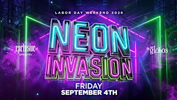 EXCLUSIVE FRIDAYS  NEON INVASION 18+ COLLEGE PARTY MEMORIAL DAY WEEKEND