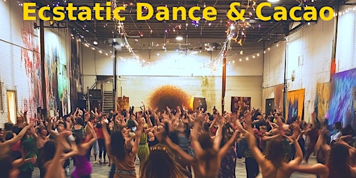 ECSTATIC DANCE ★ CACAO★ TEA & SNACKS ( DJ Ronni Chicago) + SOUND HEALING