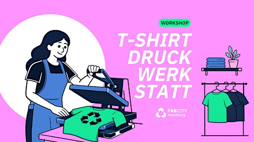 Fab City T-Shirt-Druckwerkstatt
