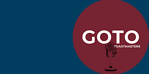 GOTO Toastmasters: Leadership, Confidence and Public Speaking Seminar