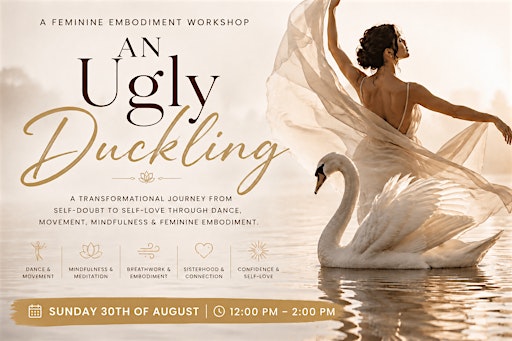 Feminine Embodiment Workshop -An Ugly Duckling