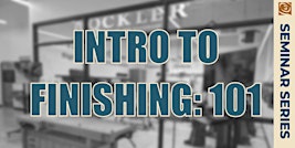 Intro To Finishing - 101