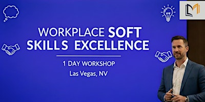 Workplace Soft Skills Excellence – 1 Day Workshop in Las Vegas, NV