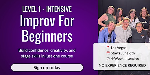 Improv For Beginners - Level 1 Foundations Intensive - No Experience Needed