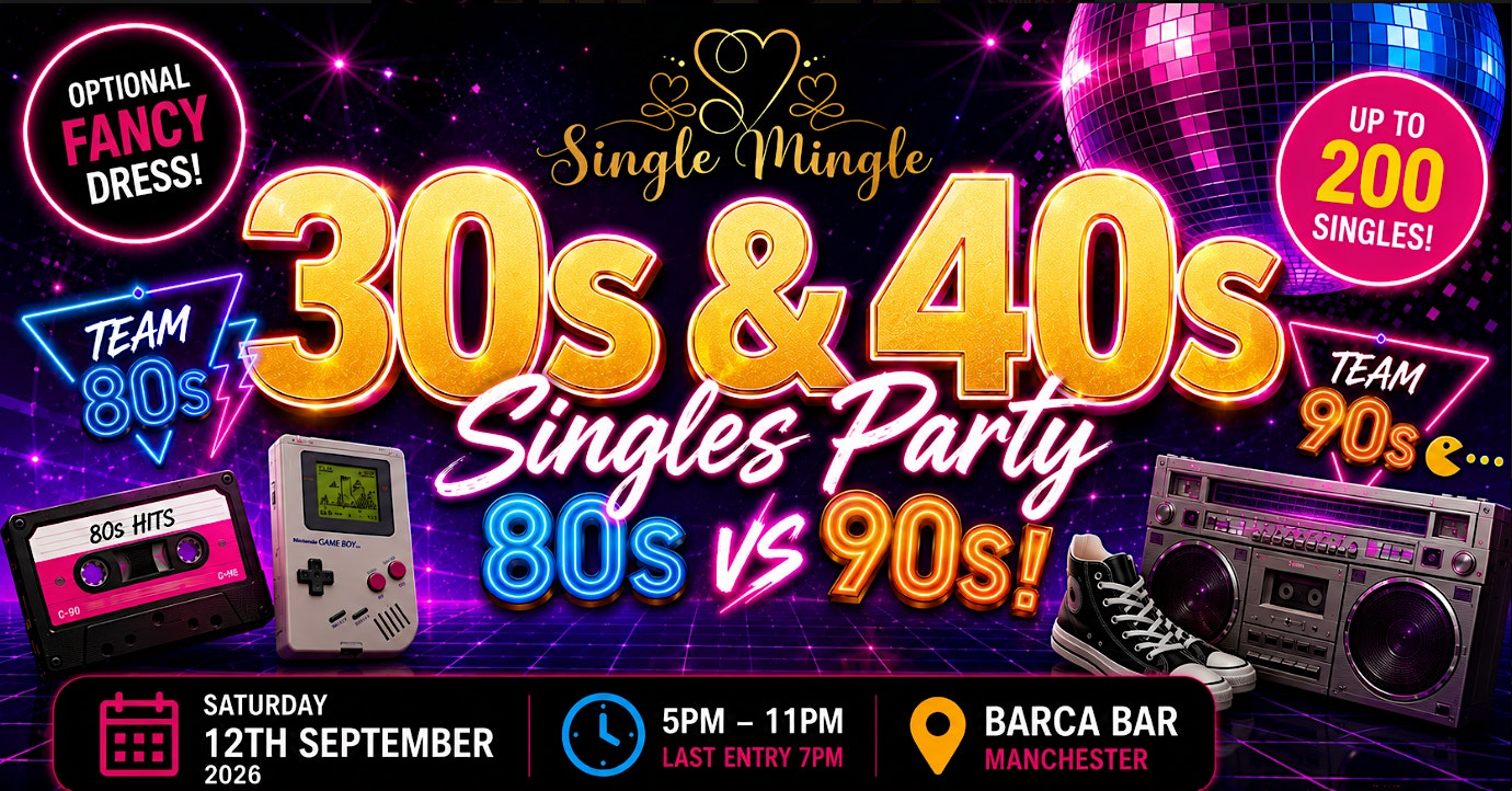 Single Mingle 30s & 40s Singles Party | Manchester | 80s vs 90s | 12th Sept