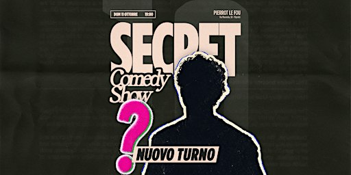 Secret Comedy Show - NUOVO TURNO