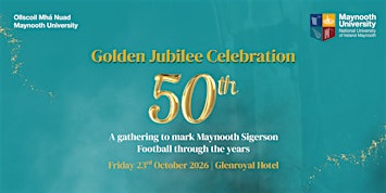Sigerson GAA 50-Year Golden Jubilee Celebration at Maynooth