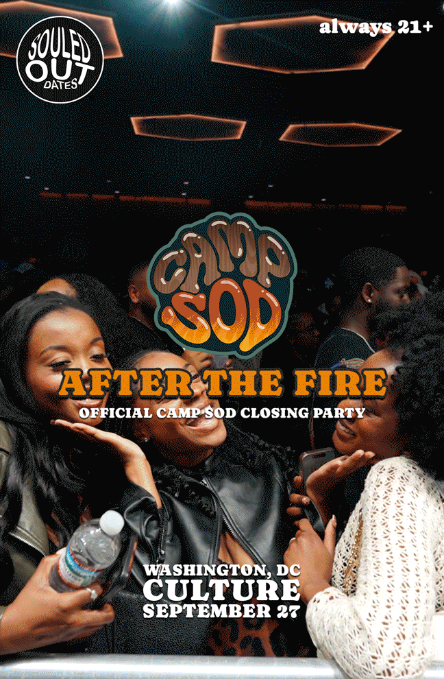 CAMP SOULED OUT DATES: AFTER THE FIRE- THE CLOSING PARTY | Culture 9.27