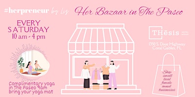 HER  Bazaar in The Paseo at Thesis Hotel - COMPLIMENTARY YOGA 9AM