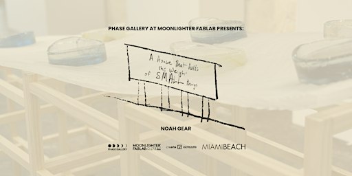 Gallery Opening: A House that Holds the Weight of Small Things by Noah Gear