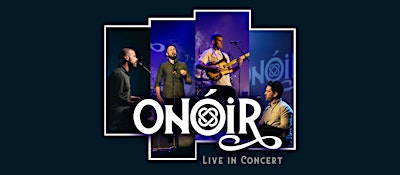Onóir in Concert—2027 West Coast Premiere 2/28/27  (2nd of 2 shows!)