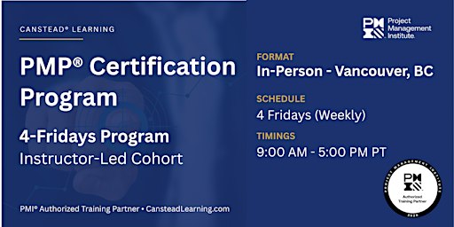 PMP® Exam Prep Certification Training (Vancouver) - 4 Fridays (Weekly)