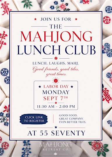 The Mahjong Lunch Club: Labor Day Edition at 55 Seventy