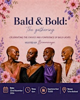 Bald and Bold: The gathering