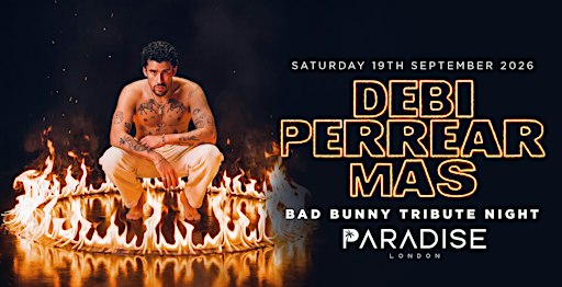 DEBI PERREAR MAS "LONDON'S MEGA REGGAETON PARTY" @PARADISE-SAT 19TH SEP' 26