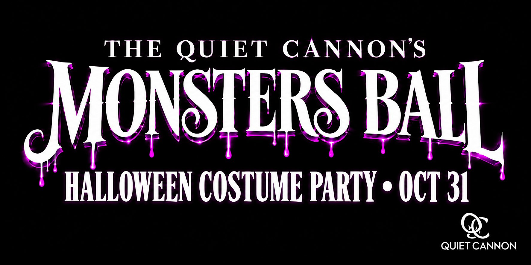 THE MONSTERS BALL - QUIET CANNON 21+